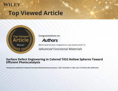 Surface Defect Engineering in Colored TiO₂ Hollow Spheres Toward Efficient Photocatalysis&quot; is among the &quot;Top Viewed Articles&quot; in Advanced Functional Materials.